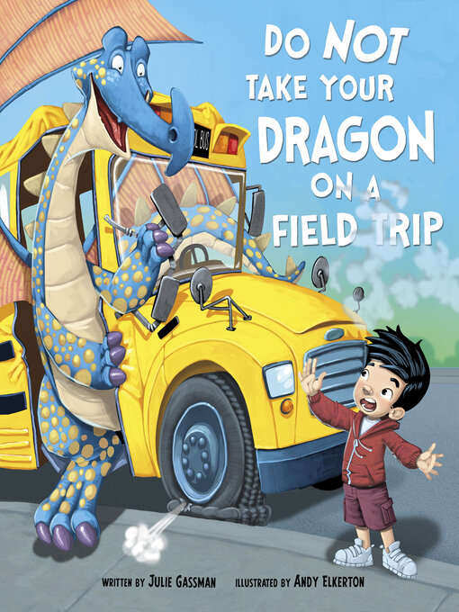 Title details for Do Not Take Your Dragon on a Field Trip by Andy Elkerton - Available